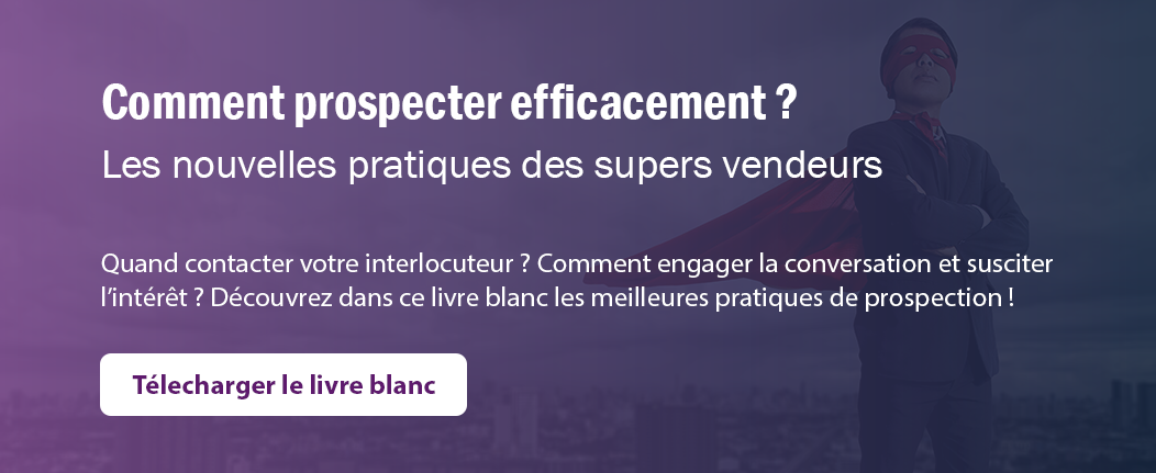 Comment prospecter efficacement ?