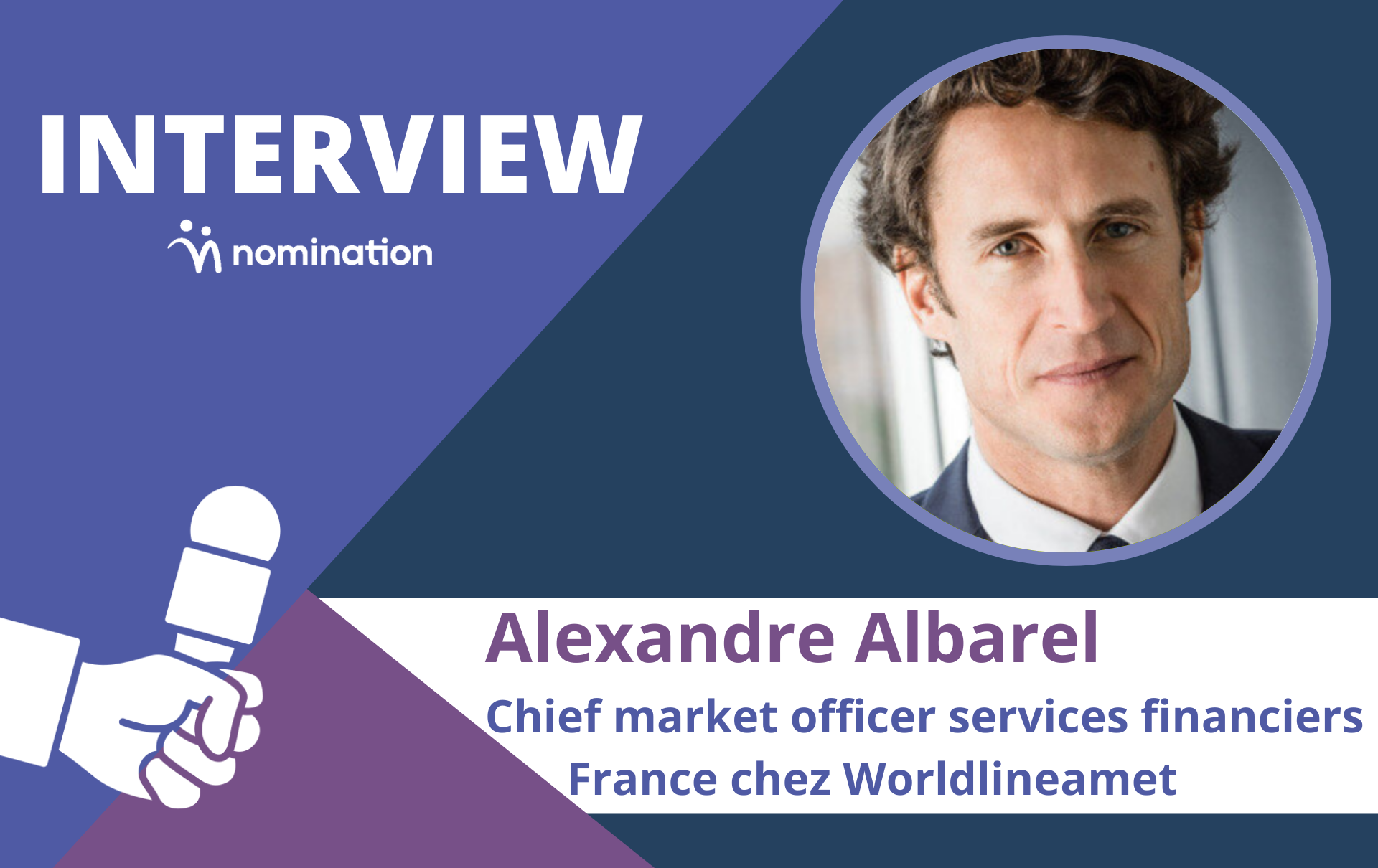 Alexandre Albarel, chief market officer de l’activité services financiers en France chez Worldline