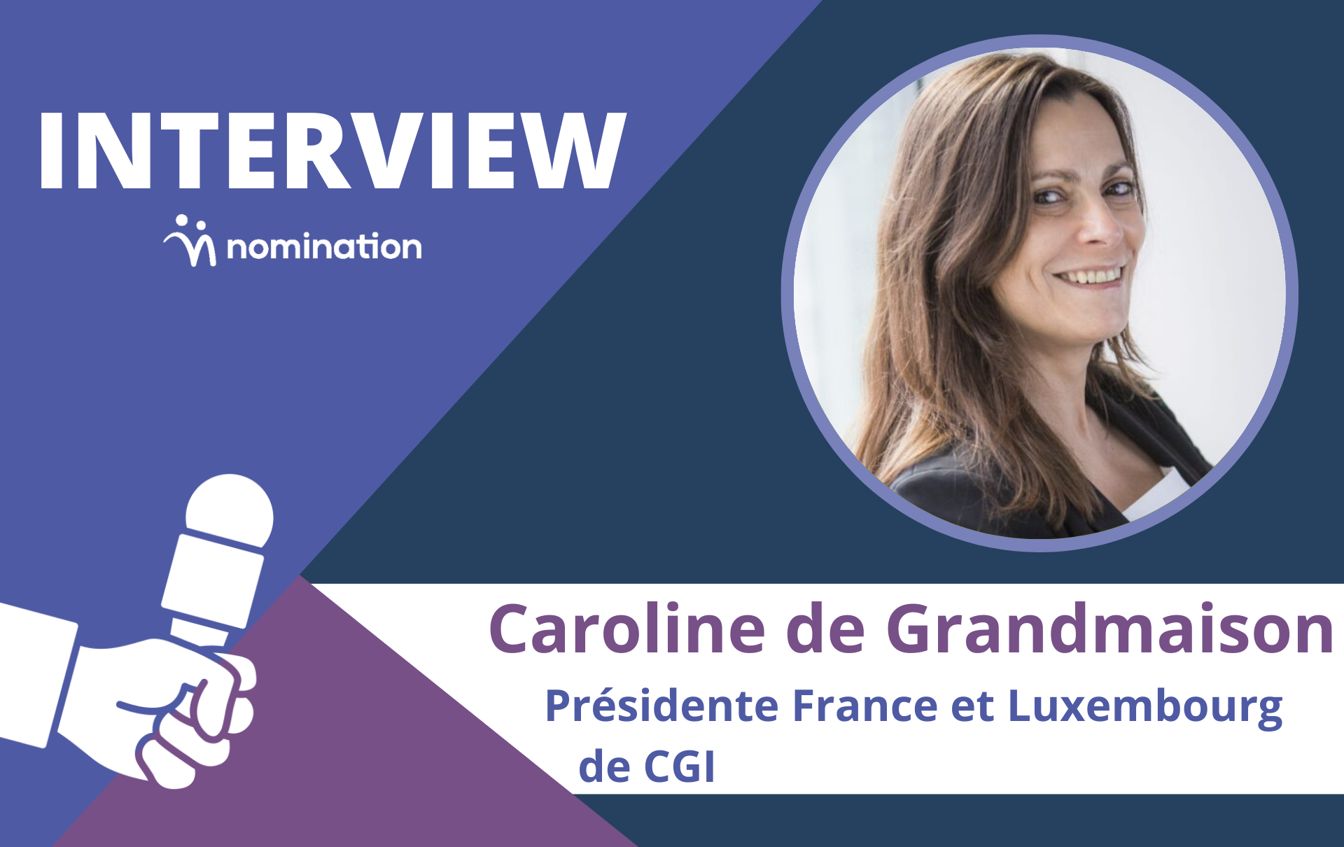 Caroline de Grandmaison, Présidente France et Luxembourg de CGI