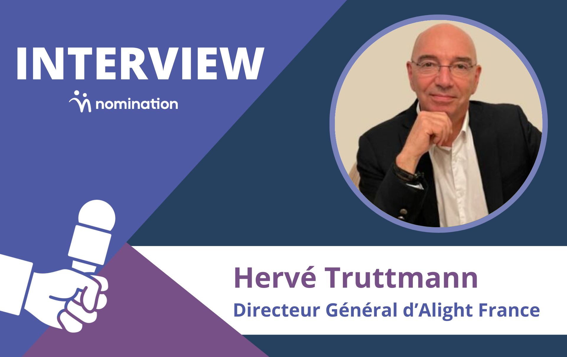Hervé Truttmann, Directeur Général d’Alight France