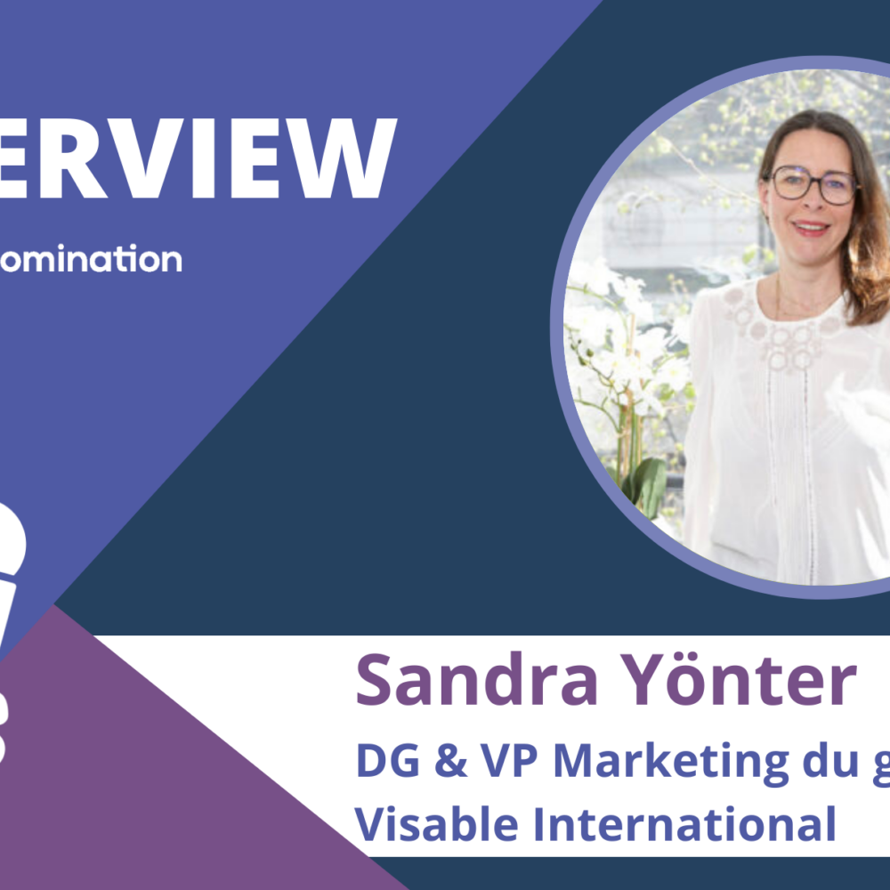 Sandra Yönter, DG de Visable International & VP Marketing du groupe